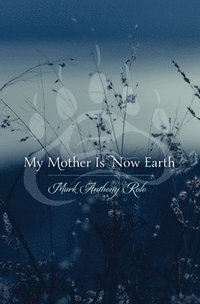 bokomslag My Mother is Now Earth