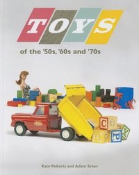 bokomslag Toys of the 50s 60s and 70s
