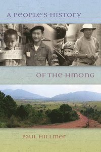 bokomslag People's History of the Hmong