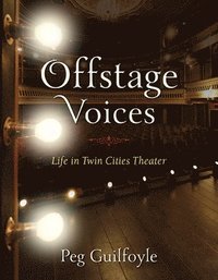 bokomslag Offstage Voices: Life in Twin Cities Theater