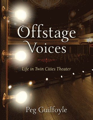 Offstage Voices: Life in Twin Cities Theater 1