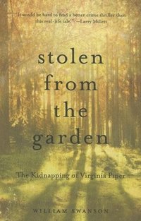 bokomslag Stolen from the Garden: The Kidnapping of Virginia Piper