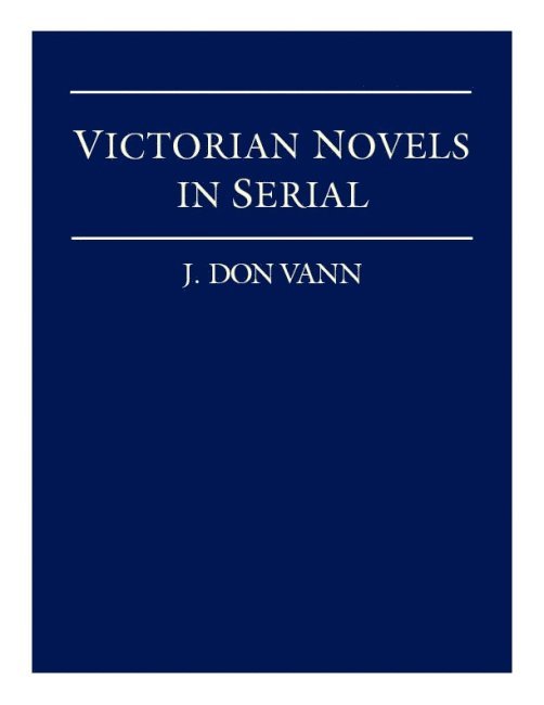 Don J. Vann, J. Don Vann, J Don Vann - Victorian Novels in Serial, Inbunden