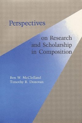 Ben W. McClelland - Perspectives on Research and Scholarship in Composition, Inbunden. Tillgänglighet: Lägg i varukorg