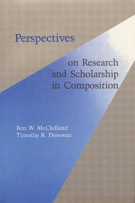 Ben W. McClelland - Perspectives on Research and Scholarship in Composition, Häftad. Tillgänglighet: Lägg i varukorg