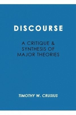 Timothy W. Crusius, Timothy W Crusius - Discourse: Critique and Synthesis, Inbunden