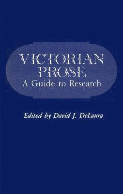 Victorian Prose: A Guide to Research