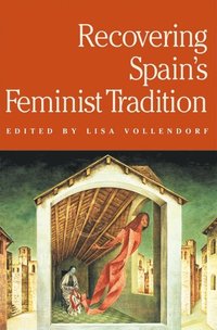 bokomslag Recovering Spain's Feminist Tradition