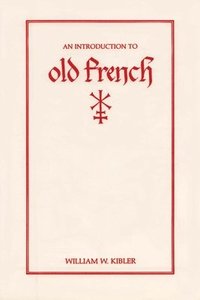 bokomslag An Introduction to Old French