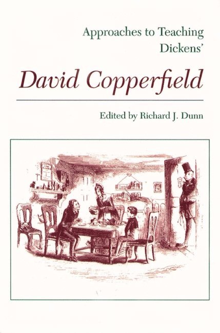 Richard J. Dunn - Approaches to Teaching Dickens' David Copperfield, Inbunden