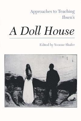 Approaches to Teaching Ibsen's A Doll House 1