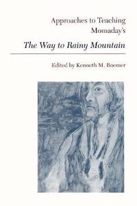 bokomslag Approaches to Teaching Momaday's The Way to Rainy Mountain