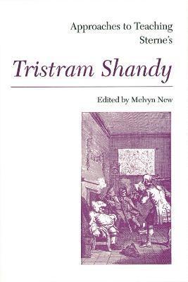 Melvyn New - Approaches to Teaching Sterne's Tristram Shandy, Häftad