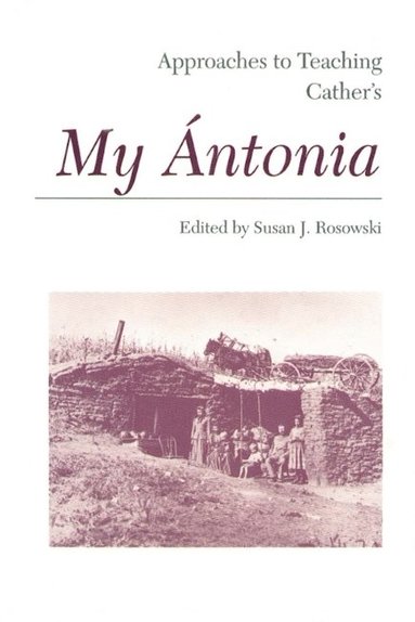 bokomslag Approaches to Teaching Cather's My Antonia