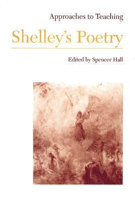 Approaches to Teaching Shelley's Poetry 1