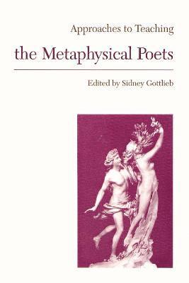 Approaches to Teaching the Metaphysical Poets 1
