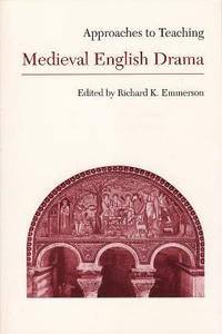bokomslag Approaches to Teaching Medieval English Drama