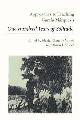 Approaches to Teaching Garcia Marquez's One Hundred Years of Solitude 1