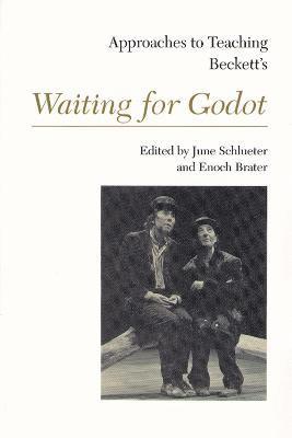 June Schlueter, Enoch Brater - Approaches to Teaching Beckett's Waiting for Godot, Häftad