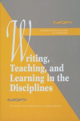 Anne Herrington, Charles Moran - Writing, Teaching, and Learning in the Disciplines, Häftad