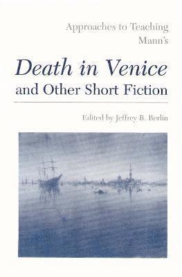 bokomslag Approaches to Teaching Mann's Death in Venice and Other Short Fiction