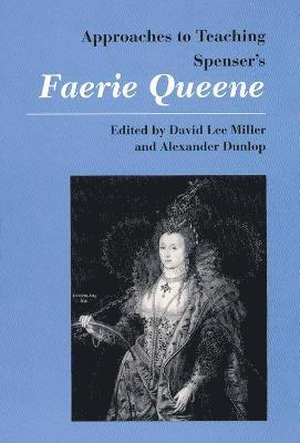 David Lee Miller, Alexander Dunlop - Approaches to Teaching Spenser's Faerie Queene, Häftad