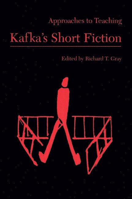Richard T. Gray, Richard T Gray - Approaches to Teaching Kafka's Short Fiction, Häftad