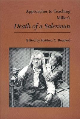 Matthew C. Roudané, Matthew C. Roudane, Matthew C Roudane - Approaches to Teaching Miller's Death of a Salesman, Inbunden