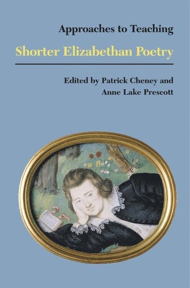 bokomslag Approaches to Teaching Shorter Elizabethan Poetry