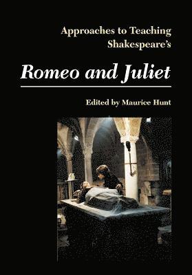 Approaches to Teaching Shakespeare's Romeo and Juliet