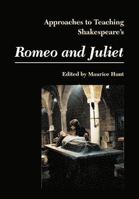 Approaches to Teaching Shakespeare's Romeo and Juliet 1