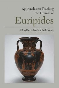 bokomslag Approaches to Teaching the Dramas of Euripides