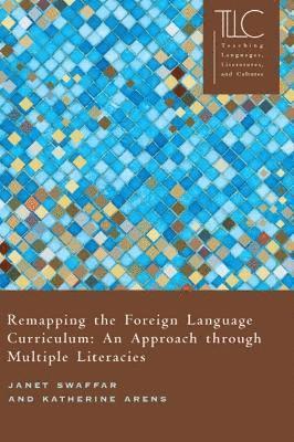 Janet Swaffar, Katherine Arens - Remapping the Foreign Language Curriculum, Inbunden