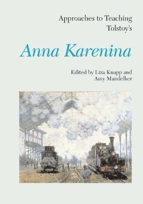 Liza Knapp, Amy Mandelker - Approaches to Teaching Tolstoy's Anna Karenina, Inbunden