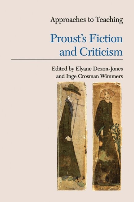 Approaches to Teaching Prousts' Fiction and Criticism 1