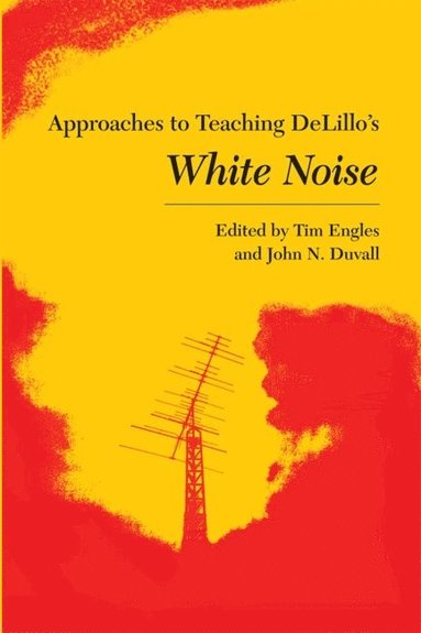 bokomslag Approaches to Teaching Delillo's White Noise