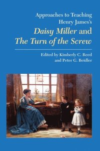 bokomslag Approaches to Teaching Henry James's Daisy Miller and The Turn of the Screw