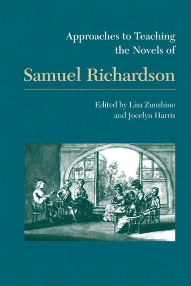 bokomslag Approaches to Teaching the Novels of Samuel Richardson