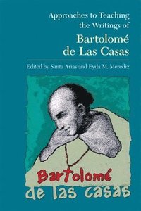 bokomslag Approaches to Teaching the Writings of Bartolome de Las Casas