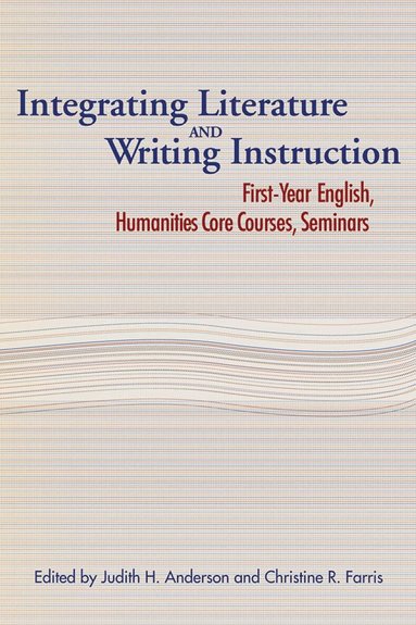 Judith H. Anderson - Integrating Literature and Writing Instruction, Häftad