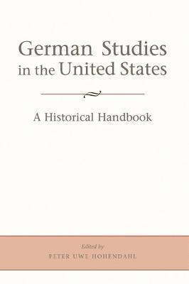 Peter Uwe Hohendahl - German Studies in the United States, Häftad