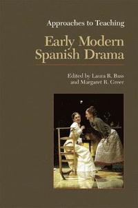 bokomslag Approaches to Teaching Early Modern Spanish Drama