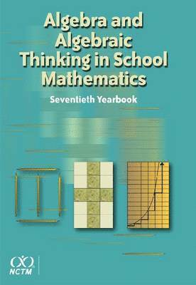 bokomslag Algebra and Algebraic Thinking in School Mathematics, 70th Yearbook (2008)