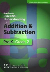 bokomslag Developing Essential Understanding of Addition and Subtraction for Teaching Math in PreK-Grade 2