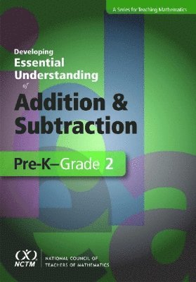 bokomslag Developing Essential Understanding of Addition and Subtraction for Teaching Math in PreK-Grade 2