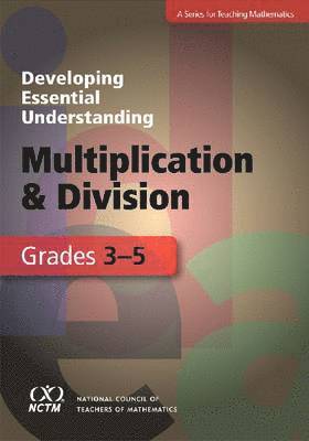 Albert Otto, Janet Caldwell, Sarah Wallus Hancock - Developing Essential Understanding - Multiplication and Division for Teaching Math in Grades 3-5, Häftad