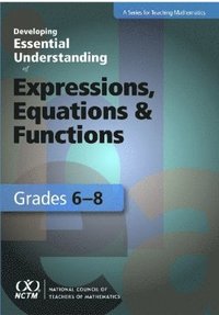 bokomslag Developing Essential Understanding of Expressions, Equations, and Functions for Teaching Math in Grades 6-8