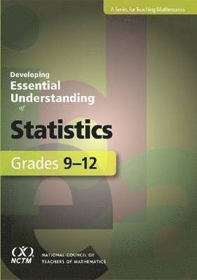 Developing Essential Understanding of Statistics for Teaching Mathematics in Grades 9-12 1