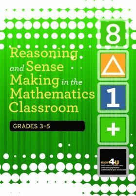 bokomslag Reasoning and Sense Making in the Mathematics Classroom Grades: 3-5