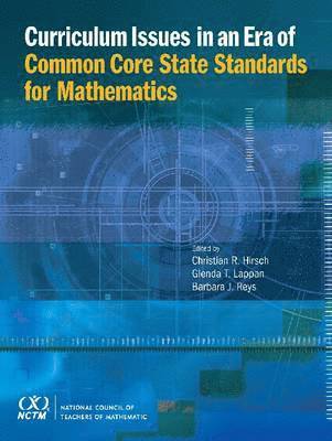 Curriculum Issues in an Era of Common Core State Standards for Mathematics 1